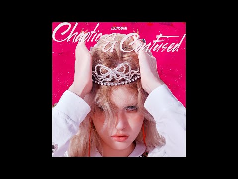 JEON SOMI 전소미 Chaotic Confused Official Audio