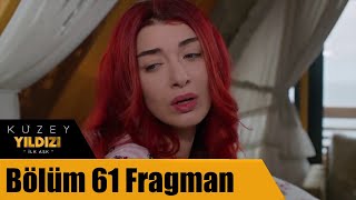 Kuzey Yıldızı İlk Aşk 61. Bölüm Fragmanı