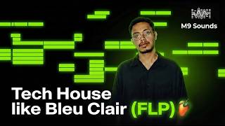 How to make Tech House like Bleu Clair (FL Studio Project)