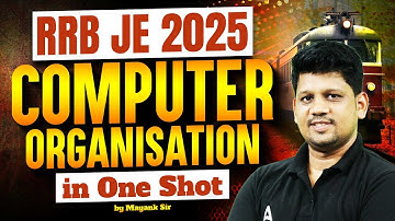 RRB JE 2025 | Computer Organisation in One Shot | Complete Theory + MCQs | By Mayank Sir