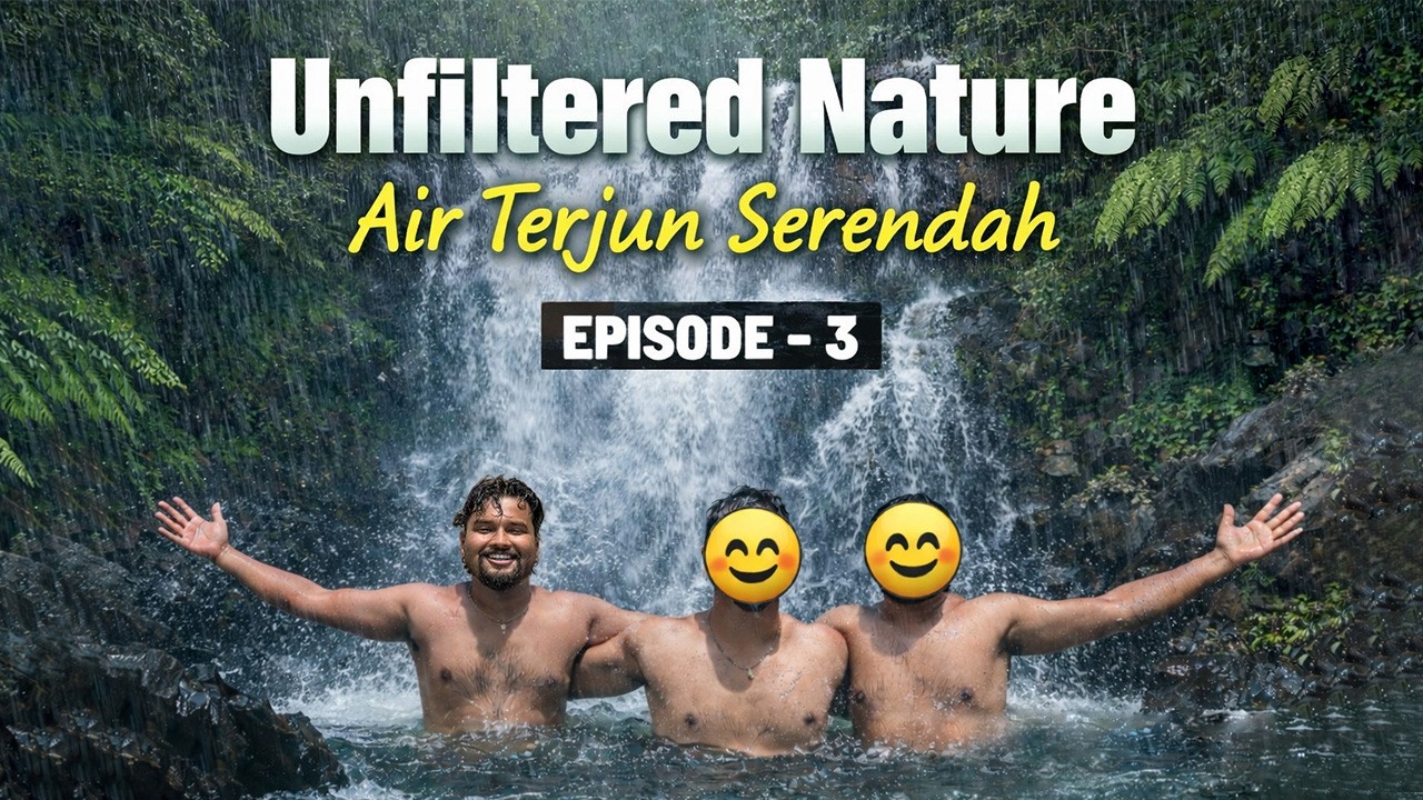 Episode 3 : Air Terjun Serendah | Unfiltered Nature