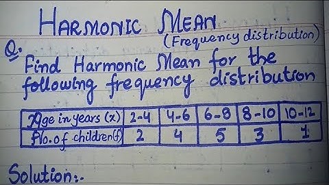 How to find Harmonic Mean for the given frequency distribution.