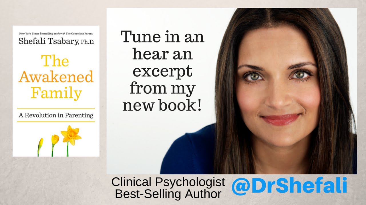 Book Excerpt for The Awakened Family by Dr. Shefali ...