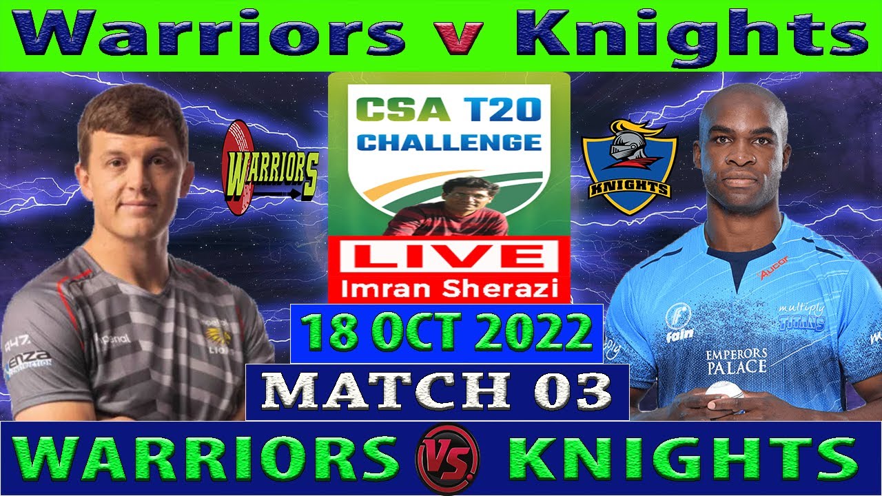 Warriors vs Knights WAR vs KTS CSA T20 Challenge 2022 Cricket Info Live