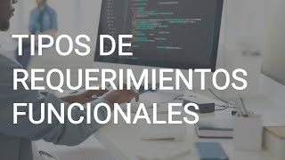 Types of Functional Requirements