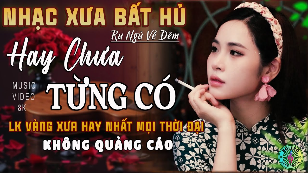 Mở Nhẹ Nhàng [CD128] Lk Ca Nhạc Trữ Tình Bolero ĐỘC LẠ & ÊM TAI ➤Nhạc Vàng Xưa Chọn Lọc NGHE LÀ MÊ