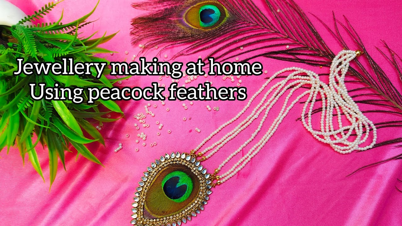jewellery making at home || jewellery making using peacock feathers || All in one