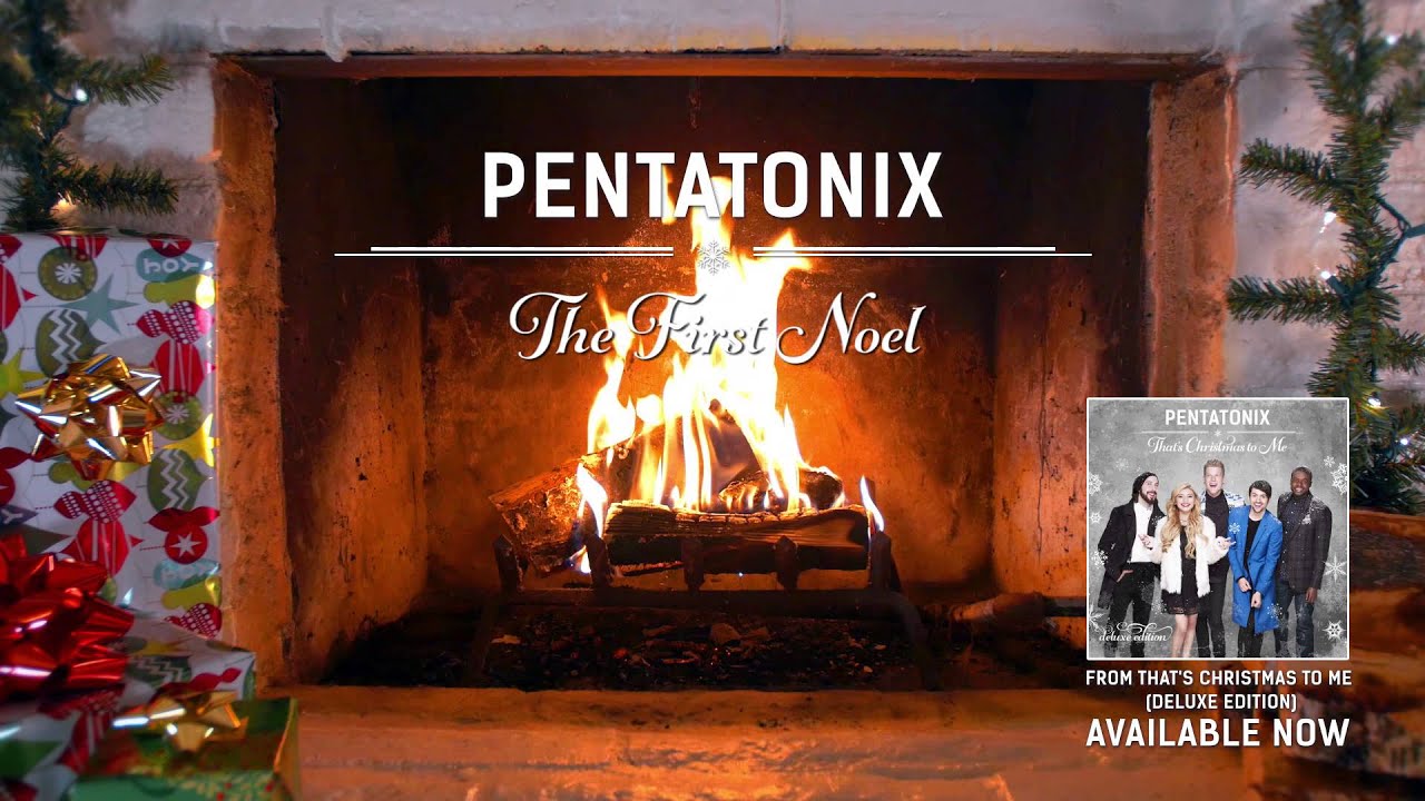 Yule Log Audio] The First Noel - Pentatonix - YouTube