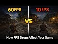 How FPS Drops Affect Your Game | 60 FPS ➜ 10 FPS