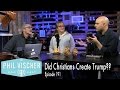 Episode 191: Did Christians Create Trump?