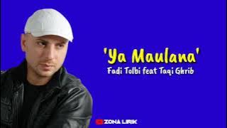 Ya Maulana - Fadi Tolbi feat Taqu Ghrib (Lirik & Terjemahan)