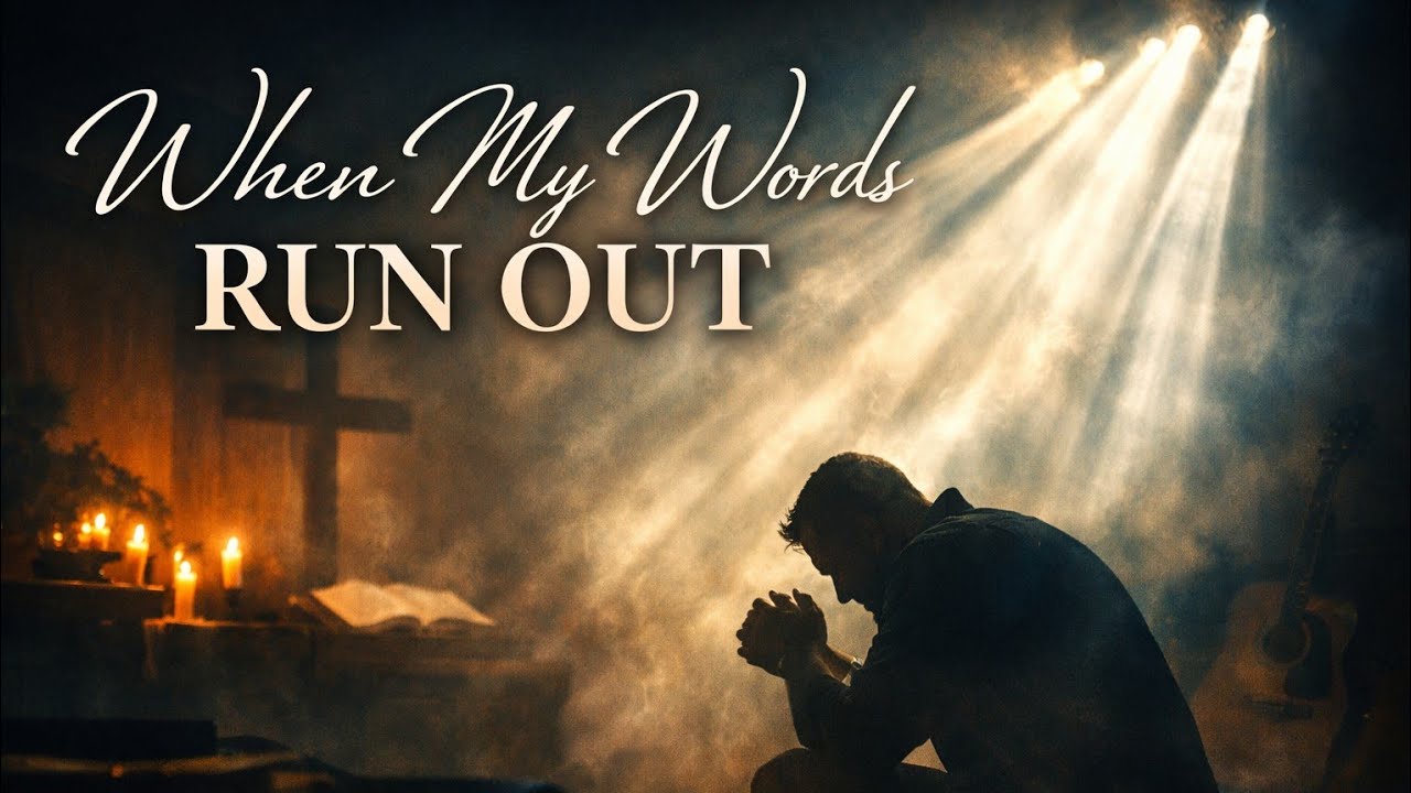 When My Words Run Out