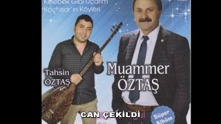 MUAMMER ÖZTAŞ Ft. TAHSİN ÖZTAŞ - CAN ÇEKİLDİ Resimi