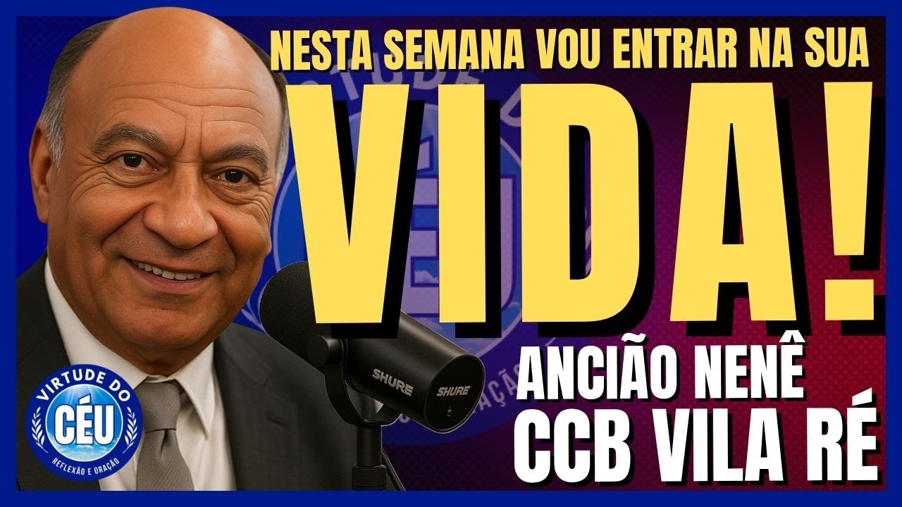 🎙️CCB PALAVRA NESTA SEMANA VOU ENTAR NA SUA VIDA! ANCIÃO NENÊ VILA RÉ #ccb #hinosccb #palavraccb