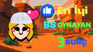 En İyi Bs Oynayan 3 Burç