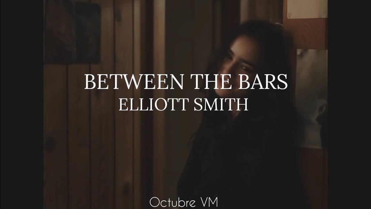 Paroles De Elliott Smith Between The Bars