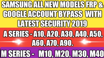 FRP BYPASS SAMSUNG 2019 ANDROID 9 0 PIE All DEVICE A10,A20,A30,A40,A50,A60,A70,A90 & M10,M20,M30,M40