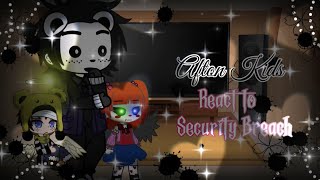 Afton Kids Reacts to FNAF Security Breach