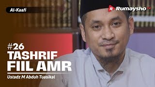 Kitab Al Kaafi Sesi #26 - Tashrif Fiil Amr - Ustadz M Abduh Tuasikal