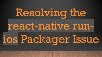 Resolving the react-native run-ios Packager Issue