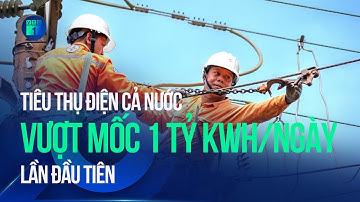 Kỷ lục: Lần đầu tiên tiêu thụ điện cả nước vượt mốc 1 tỷ kWh/ngày | VTC1