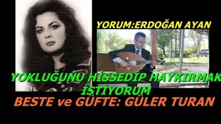 119 - Yoklugunu Hi̇ssedi̇p Haykirmak İsti̇yorum - Güler Turan
