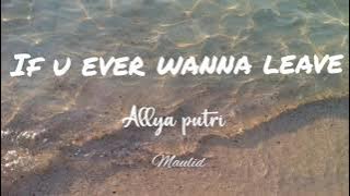 Aya - If U Ever Wanna Leave (Lirik Terjemahan)#aya#allyaputri#ifueverwannaleave