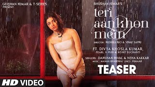 Teri Aankhon Mein TEASER: Divya K | Darshan R, Neha K | Kumaar, Manan B | Radhika, Vinay | Bhushan K