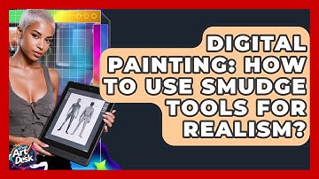 Digital Painting: How To Use Smudge Tools For Realism? - The Virtual Art Desk