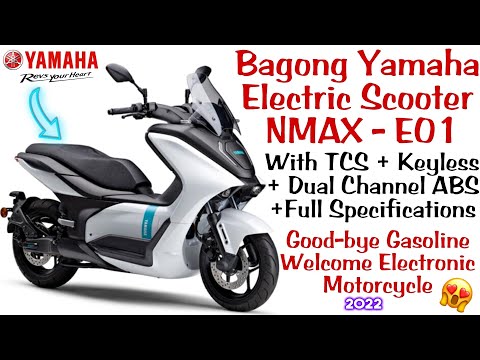 Yamaha NMAX Electric Scooter E01 2022 Goodbye Gasoline! TCS+ Keyless+ Dual Channel ABS + Full Specs