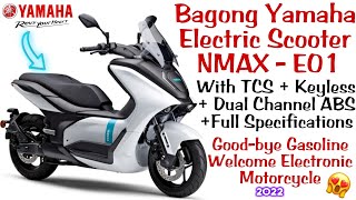 Yamaha NMAX Electric Scooter E01 2022 Goodbye Gasoline! TCS+ Keyless+ Dual Channel ABS + Full Specs