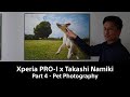 Xperia PRO-I x Takashi Namiki – [Part4] Pet Photography