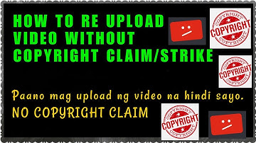 paano mag-upload ng videos na hindi sayo, no copyright claim/strike