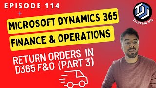 Episode 114 | Return Orders , Vendor return and replacement order in D365 F&O