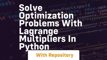 Solve optimization problems with lagrange multipliers in python