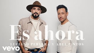 Abel Pintos, Luciano Pereyra - Es ahora (Official Video)