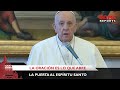 Papa Francisco alerta de grupos que piden cambios en la Iglesia, pero que no rezan