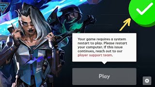 How to fix your game requires a system restart to play valorant