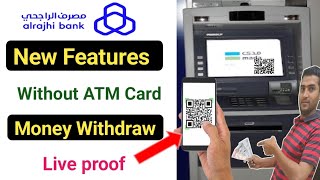 Al Rajhi Bank New Features Without ATM Card Money Withdraw | qr cash withdrawal al rajhi bank screenshot 4
