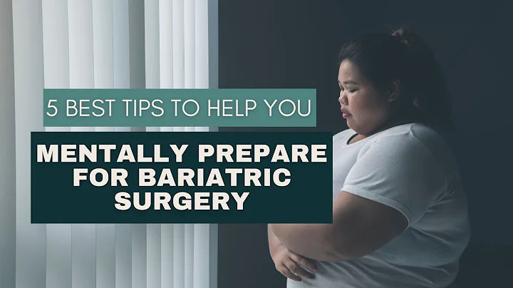 5 Best Tips to Help You Mentally Prepare For Bariatric Surgery