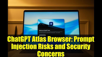 ChatGPT Atlas Browser: Prompt Injection Risks and Security Concerns