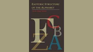 The Esoteric Meaning of the Alphabet: How Ancient Letters Reveal the Path from Spirit to Matter
