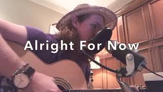 Video thumbnail of "Alright For Now - Tom Petty Cover"