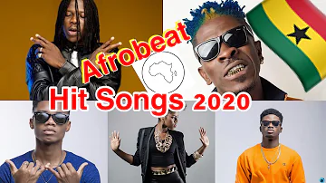 Ghana 🇬🇭 hit songs 2020 || Best Of Afrobeat Gh