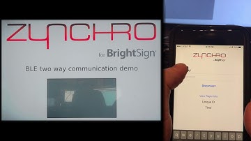 Zynchro Mobile (BLE) two way communication demo for BrightSign