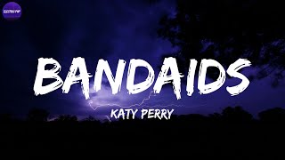 Katy Perry - bandaids (Lyrics)