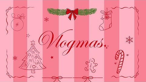 Vlogmas Day 1 intro 🎀🎄