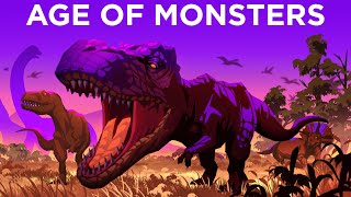 Age of Monsters: The Late Cretaceous