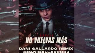 Darell - No Vuelvas Más (Dani Gallardo Remix)