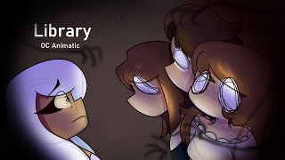 Library |OC Animatic|